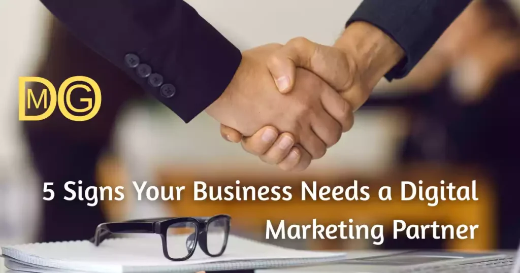 5 Clear Signs It’s Time to Partner with a Digital Marketing Expert