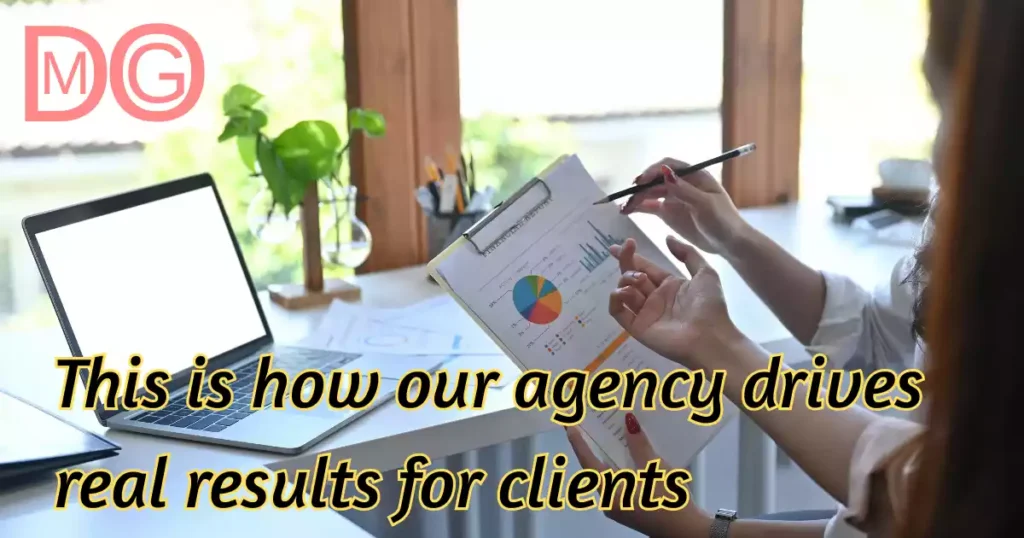 Behind the Scenes: How Our Agency Drives Real Results for Clients