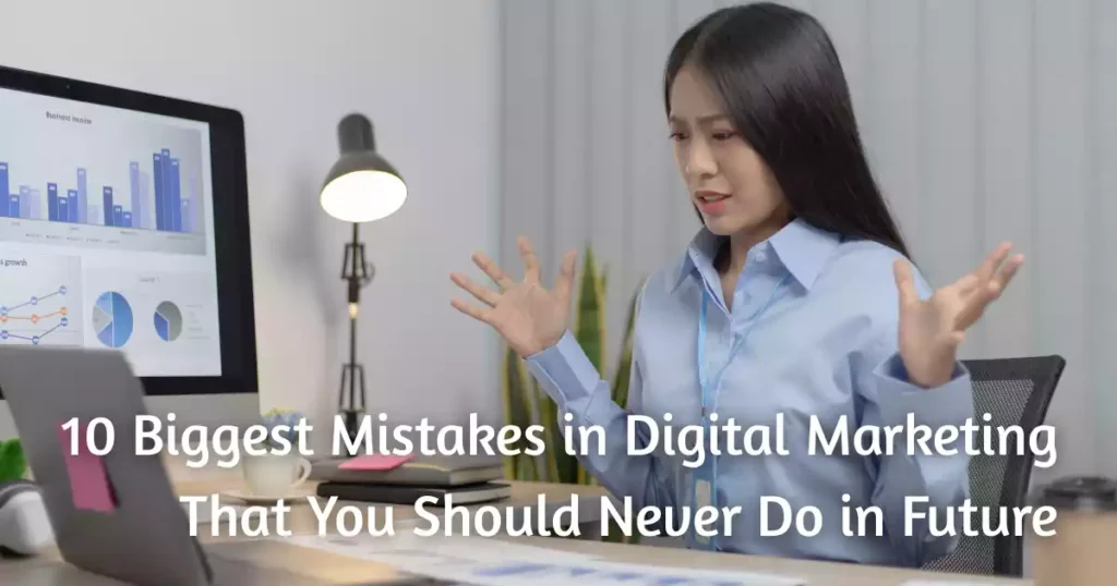 Top 10 Digital Marketing Mistakes That Are Killing Your Traffic