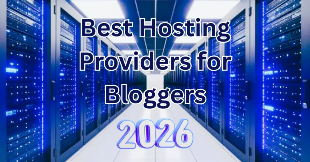 Best Hosting Providers for Bloggers in 2026